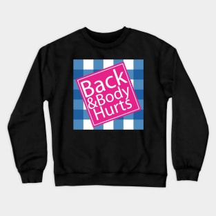 Back And Body Hurts, back body hurts, Funny Meme, leopard Back And Body Hurts, mom, Funny Mom Crewneck Sweatshirt